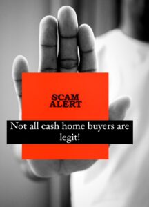 Not all cash home buyers are legit! How to Find Reputable Cash Home Buyers